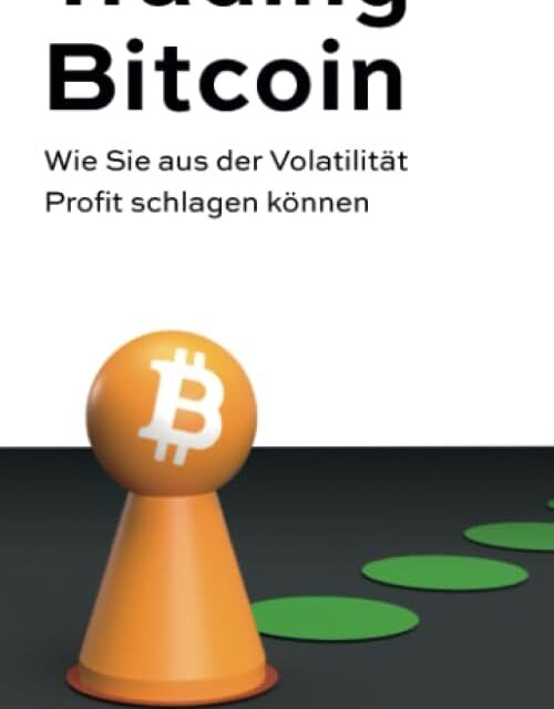 Trading Bitcoin: Wie Sie aus der Volatilität Profit schlagen können