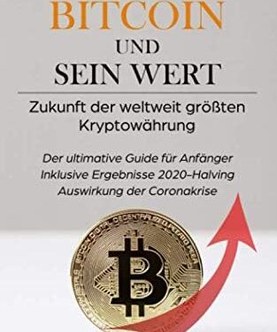 Bitcoin und sein Wert: Zukunft der größten Kryptowährung