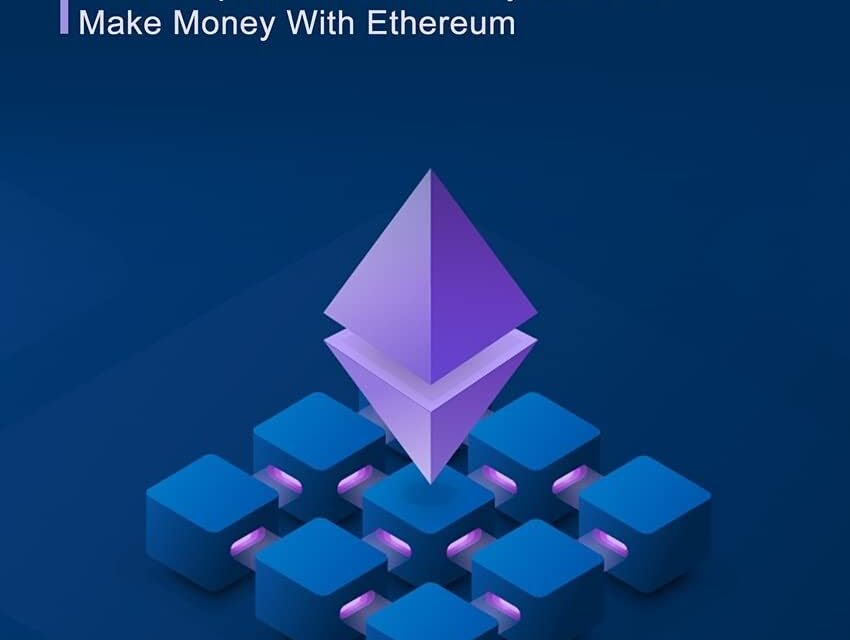 Ethereum for Beginners: The Complete Guide on How Ethereum Works (The Blueprint on How to Buy, Sell and Make Money With Ethereum)