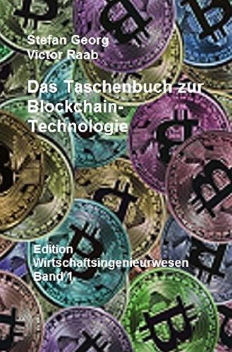 Edition Wirtschaftsingenieurwesen / Das Taschenbuch zur Blockchain-Technologie