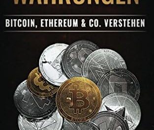 Kryptowährungen: Bitcoin, Ethereum & Co. (Kryptowährungen & Bitcoin verstehen)