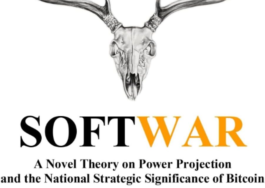 Softwar: A Novel Theory on Power Projection and the National Strategic Significance of Bitcoin