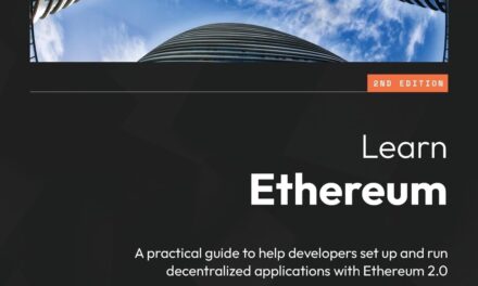 Learn Ethereum – Second Edition: A practical guide to help developers set up and run decentralized applications with Ethereum 2.0