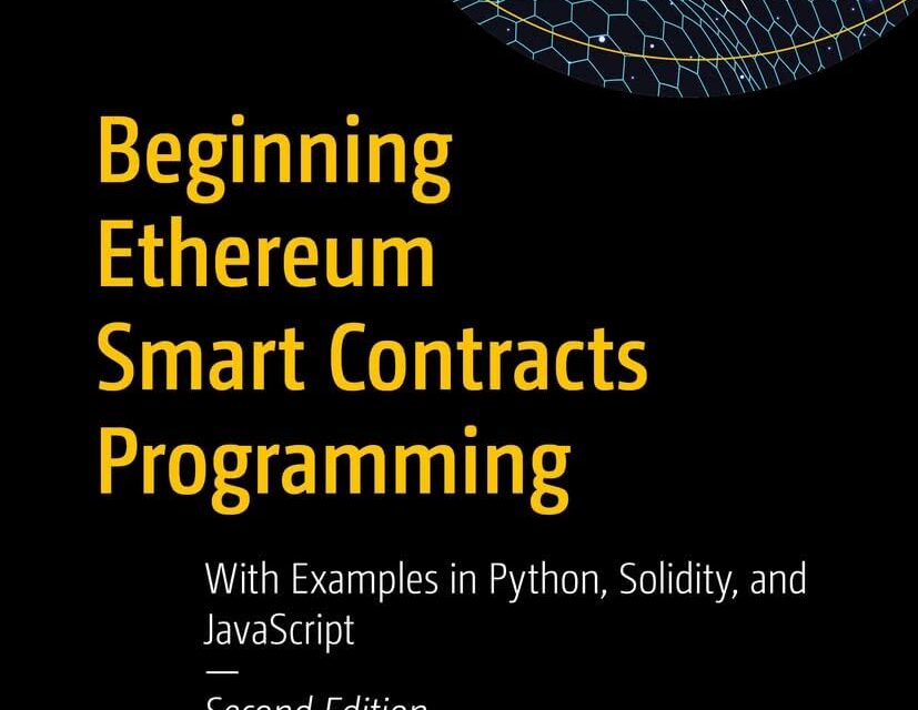 Beginning Ethereum Smart Contracts Programming: With Examples in Python, Solidity, and JavaScript