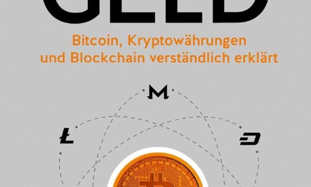 Das neue Geld: Bitcoin, Kryptowährungen und Blockchain verständlich erklärt