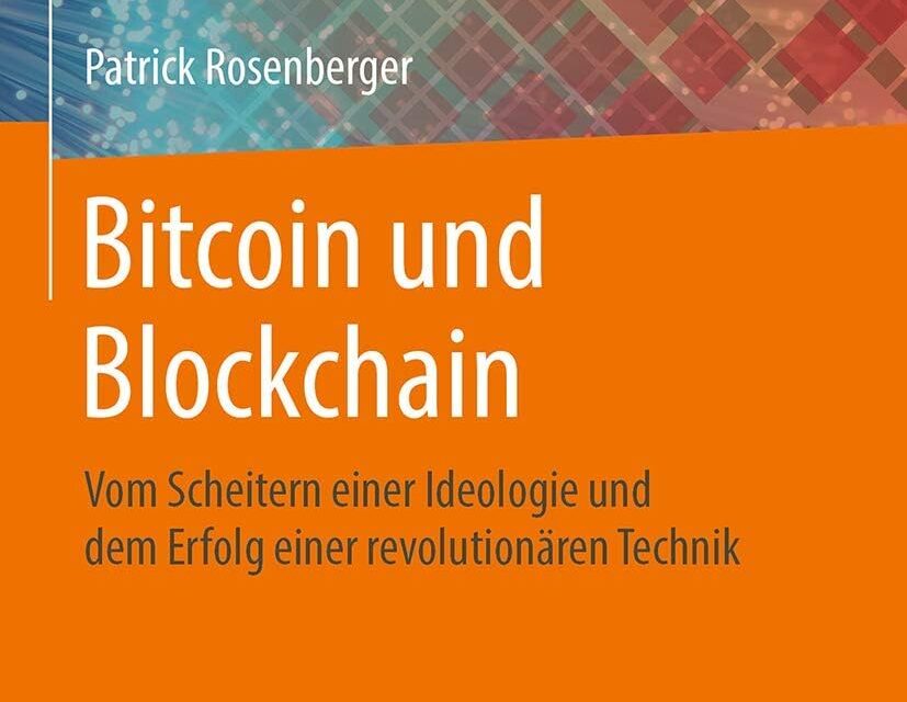 Bitcoin und Blockchain: Vom Scheitern einer Ideologie und dem Erfolg einer revolutionären Technik