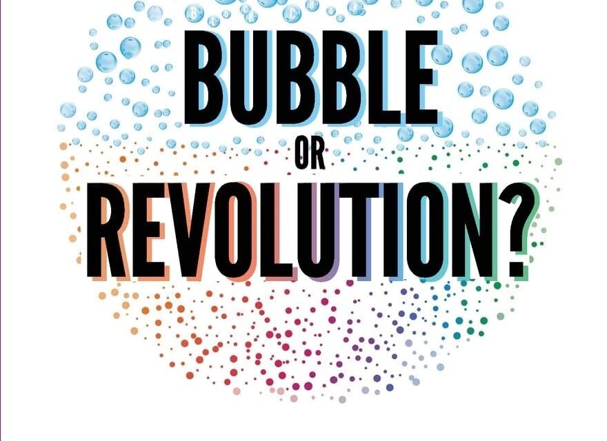 Blockchain Bubble or Revolution: The Future of Bitcoin, Blockchains, and Cryptocurrencies