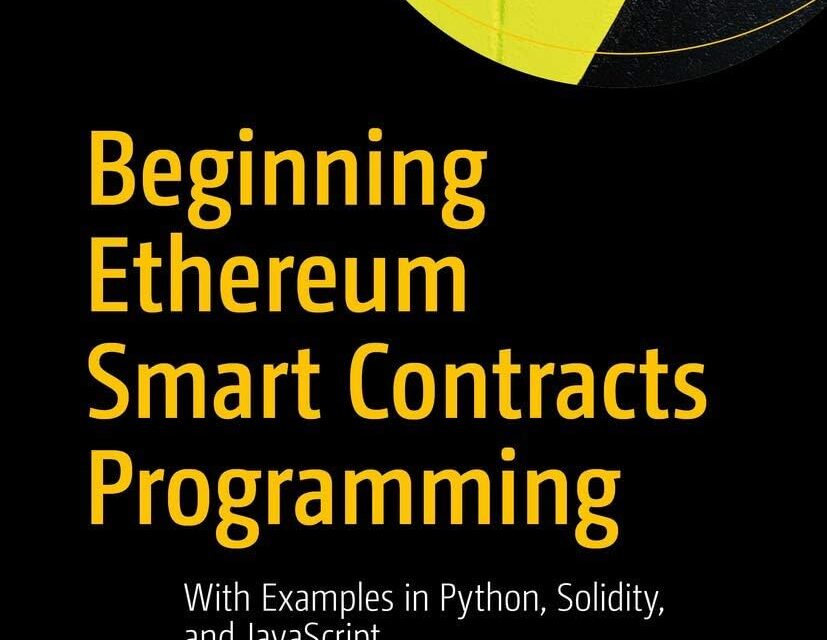 Beginning Ethereum Smart Contracts Programming: With Examples in Python, Solidity, and JavaScript