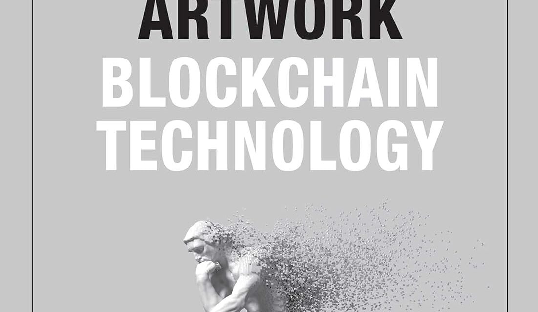 The Comprehensive Guide to NFTs, Digital Artwork, and Blockchain Technology