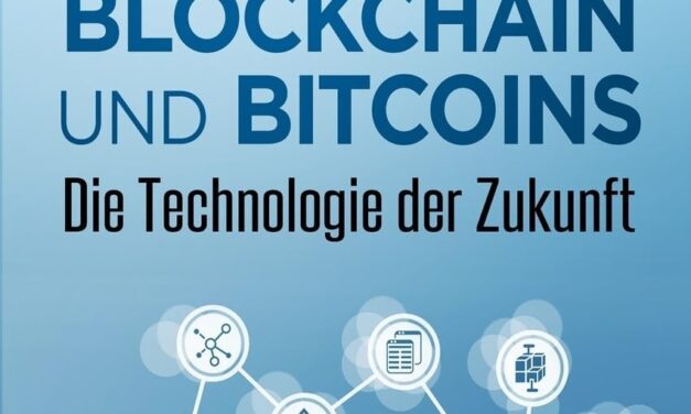 Blockchain: Blockchain und Bitcoins – Die Technologie der Zukunft (Blockchain Ratgeber, Band 1)