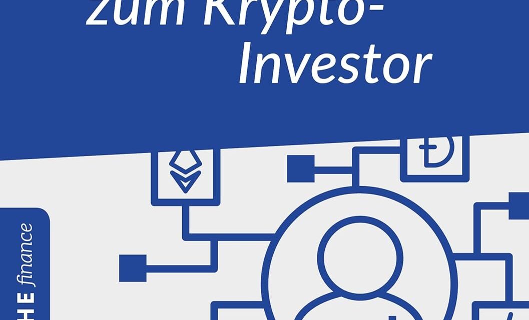 Mit Blockchain zum Krypto-Investor: Verstehe die Blockchain-Technologie und investiere strategisch in Bitcoin, Ethereum, Ripple & Co.