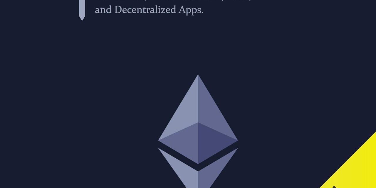 Ethereum: Complete Guide to Understanding Ethereum, Blockchain, Smart Contracts, ICOs, and Decentralized Apps