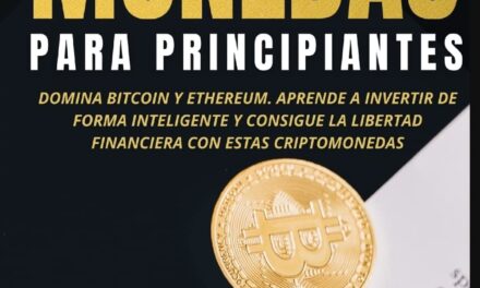 Criptomonedas para principiantes: Domina Bitcoin y Ethereum. Aprende a invertir de forma inteligente y consigue la libertad financiera con estas criptomonedas