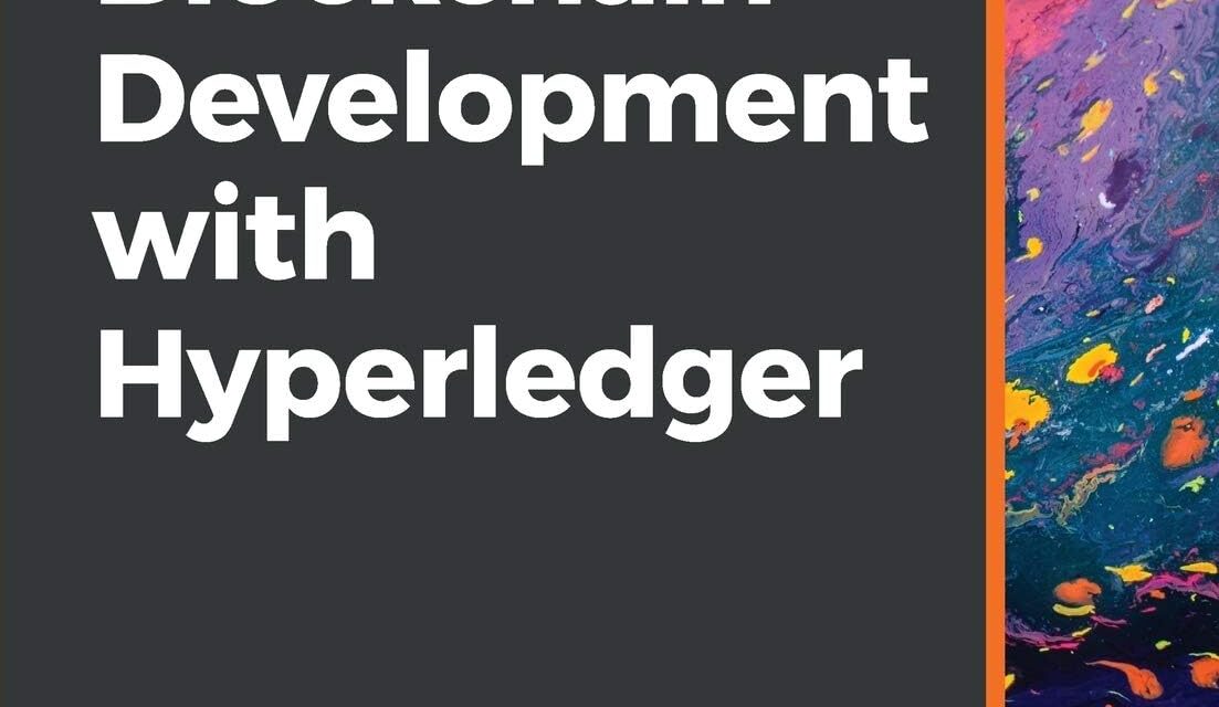 Blockchain Development with Hyperledger: Build decentralized applications with Hyperledger Fabric and Composer