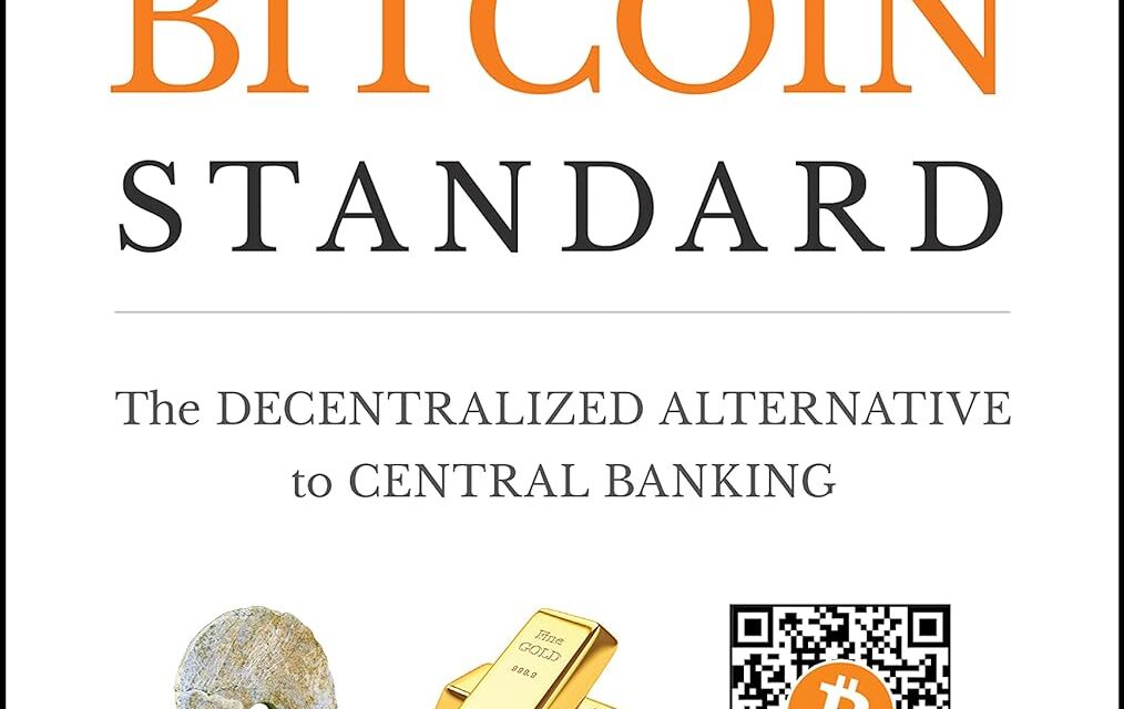 The Bitcoin Standard: The Decentralized Alternative to Central Banking