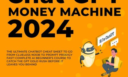 ChatGPT Money Machine 2024: The Ultimate Chatbot Cheat Sheet to Go from Clueless Noob to Prompt Prodigy Fast!: Complete AI Beginner’s Course to Catch the GPT Gold Rush Before It Leaves You Behind