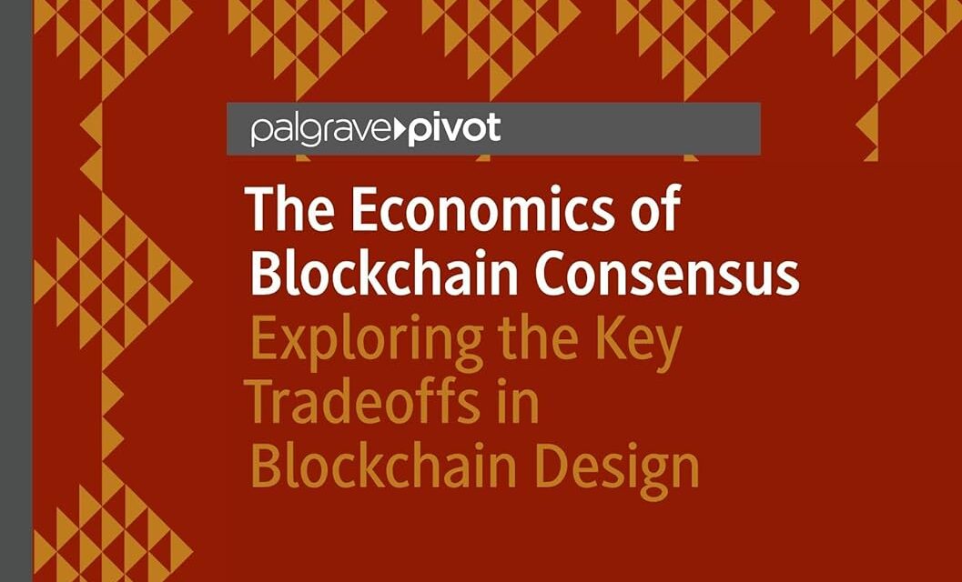 The Economics of Blockchain Consensus: Exploring the Key Tradeoffs in Blockchain Design