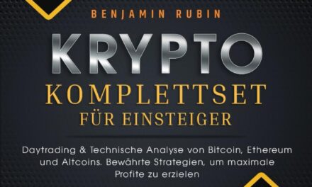 Krypto Komplettset für Einsteiger – Das große 2 in 1 Buch: Daytrading & Technische Analyse von Bitcoin, Ethereum und Altcoins. Bewährte Strategien, um maximale Profite zu erzielen