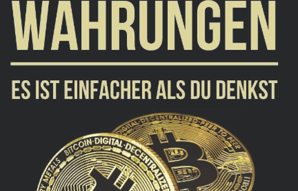 Werde Reich mit Kryptowährungen: Es ist einfacher als du denkst. Schritt für Schritt und einfach mit Bitcoin, Etherum, Ripple Vermögen aufbauen und finanziell unabhängig werden. Blockchain verstehen.