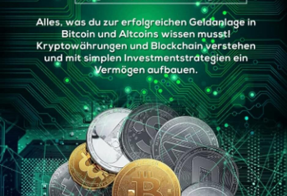 Investieren in Kryptowährungen für Anfänger: Alles was du zur erfolgreichen Geldanlage in Bitcoin und Altcoins wissen musst! Kryptowährungen und … Investmentstrategien ein Vermögen aufbauen.