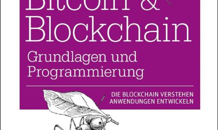 Bitcoin & Blockchain – Grundlagen und Programmierung: Die Blockchain verstehen, Anwendungen entwickeln