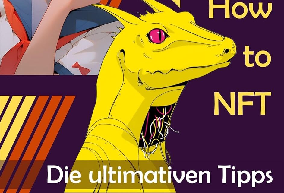 How to NFT: Die ultimativen Tipps