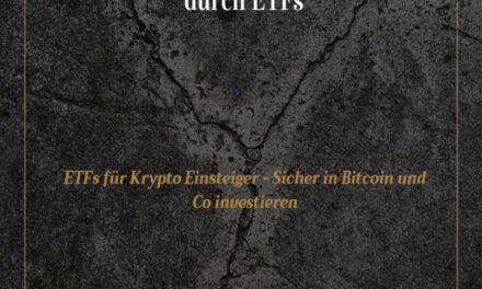 Kryptowahrungen für Anfänger: Gewinbringende Investitionen durch ETFs: ETFs für Krypto Einsteiger – Sicher in Bitcoin und Co investieren